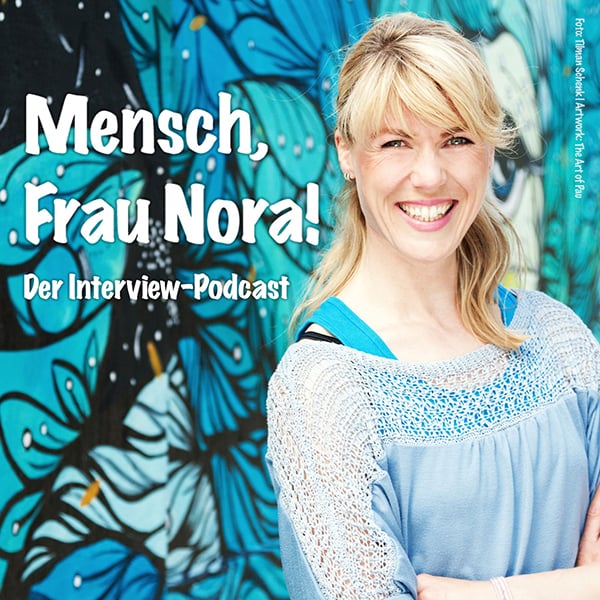 Mensch, Frau Nora!